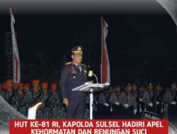 HUT ke-81 RI, Kapolda Sulsel Hadiri Apel Kehormatan dan Renungan Suci di TMP Panaikang